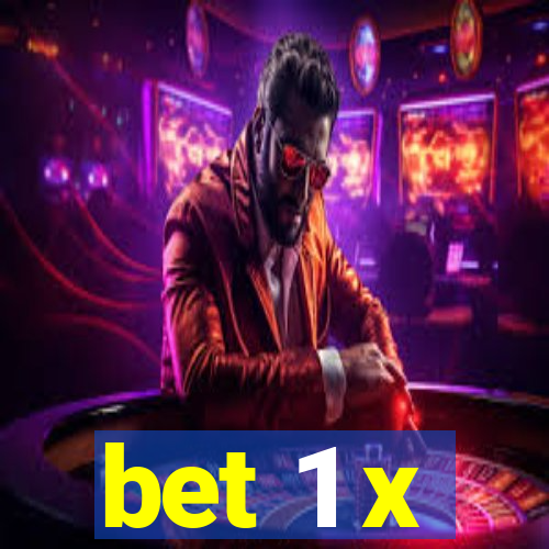 bet 1 x