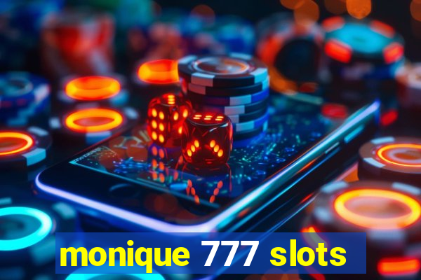 monique 777 slots