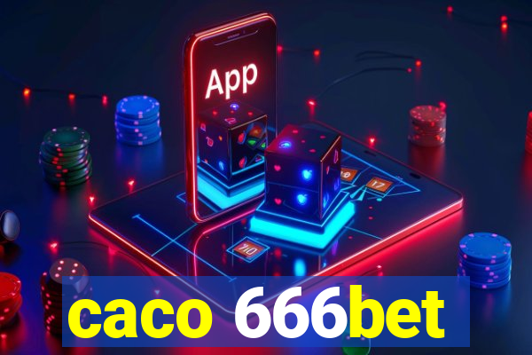 caco 666bet