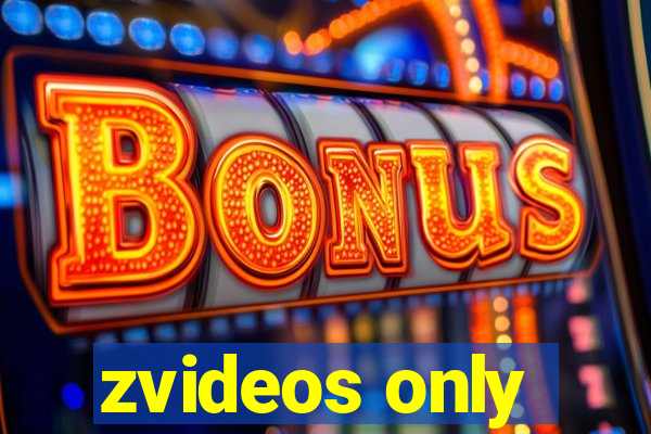 zvideos only