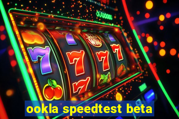 ookla speedtest beta