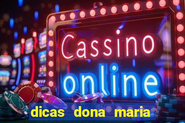 dicas dona maria jogo do bicho