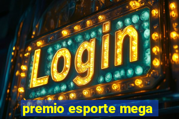 premio esporte mega