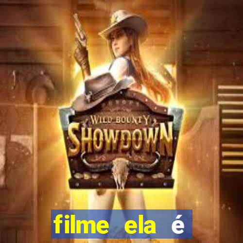 filme ela é demais completo dublado assistir online grátis