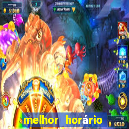 melhor horário para jogar pixbet