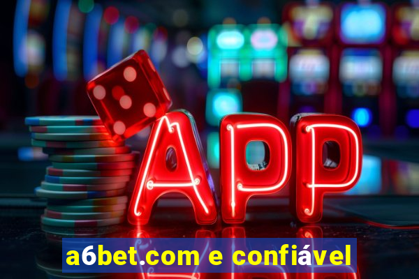 a6bet.com e confiável