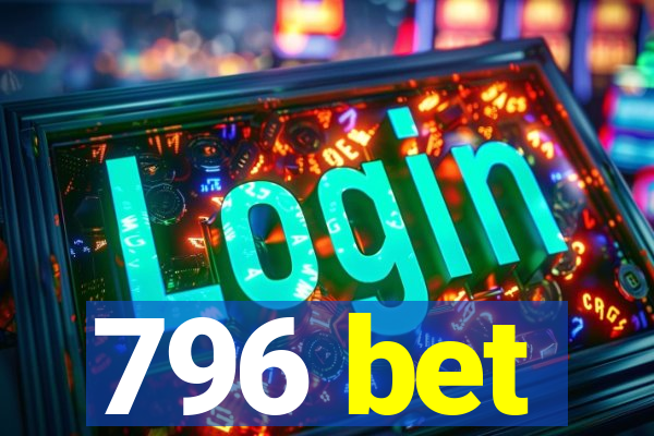 796 bet