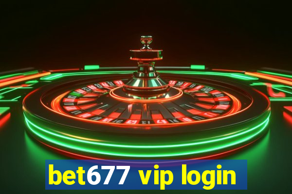 bet677 vip login