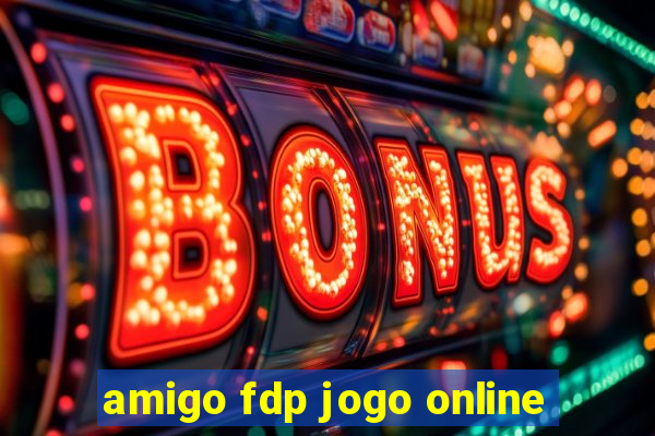 amigo fdp jogo online