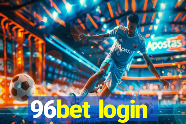 96bet login