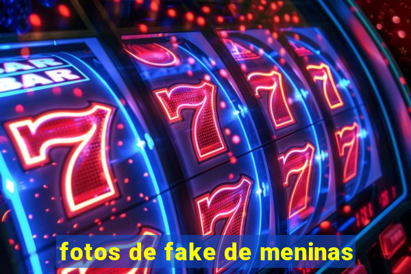 fotos de fake de meninas