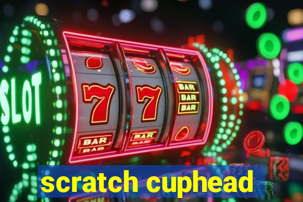 scratch cuphead