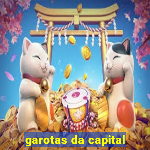 garotas da capital