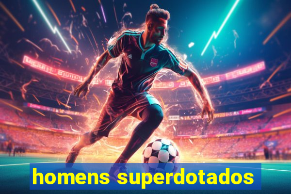 homens superdotados