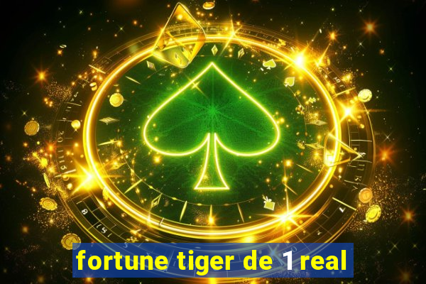 fortune tiger de 1 real