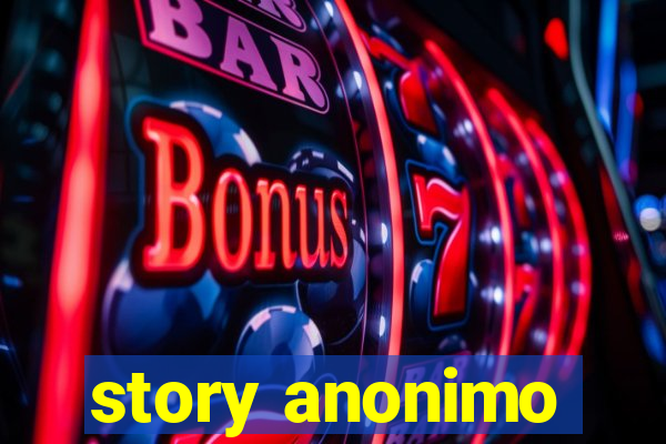 story anonimo