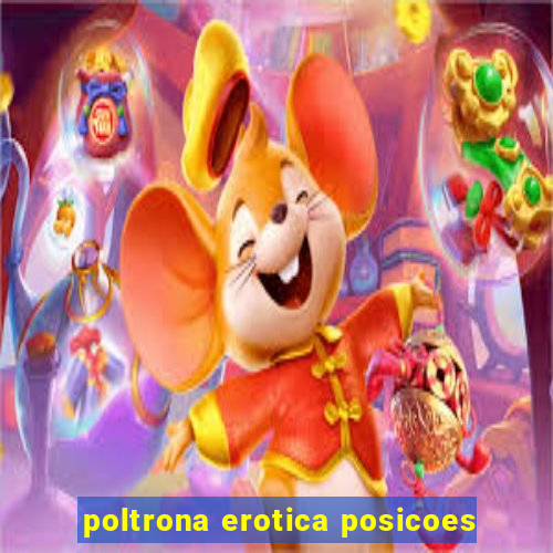 poltrona erotica posicoes