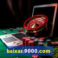 baixar 9000.com