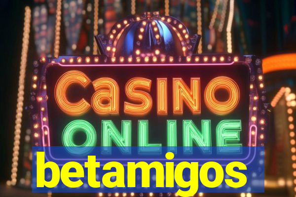 betamigos