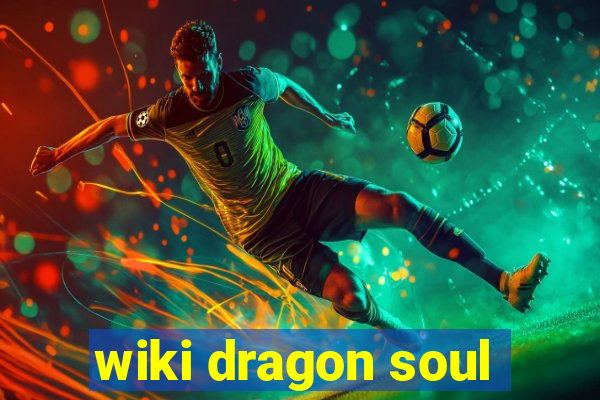 wiki dragon soul