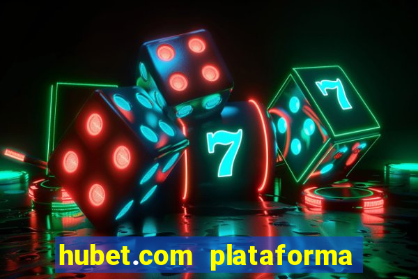 hubet.com plataforma de jogos