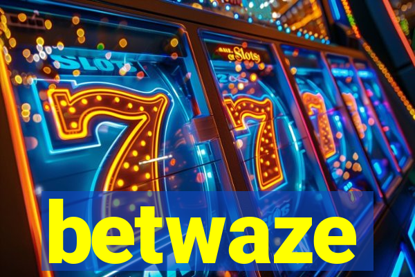 betwaze