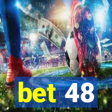 bet 48