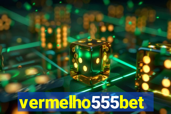 vermelho555bet