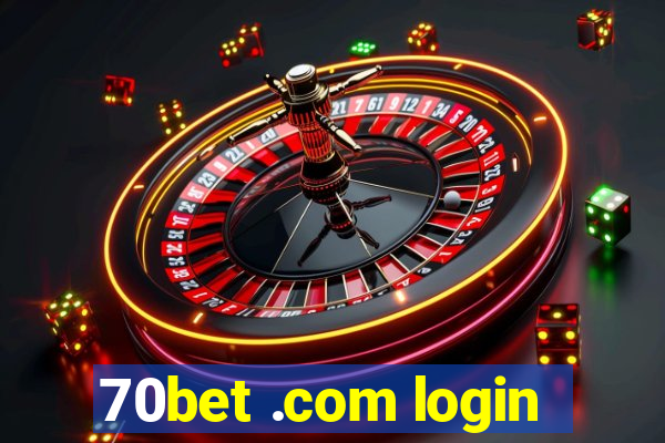 70bet .com login