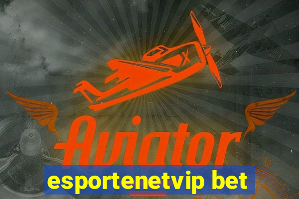 esportenetvip bet