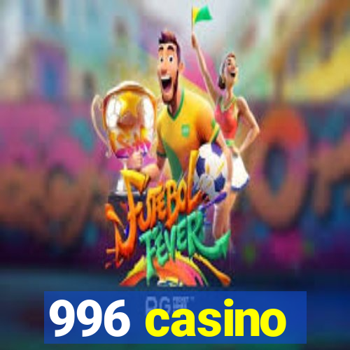 996 casino