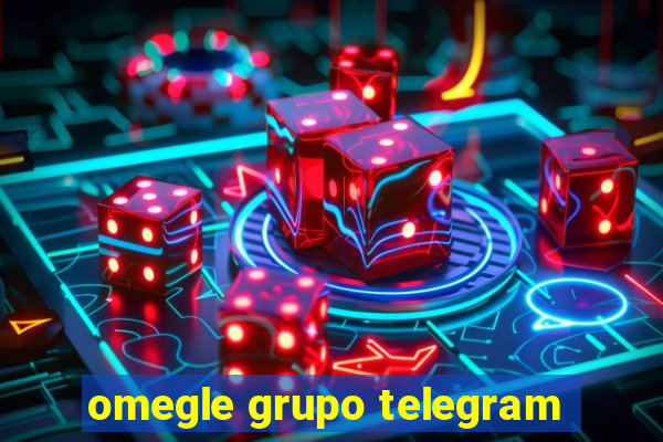 omegle grupo telegram