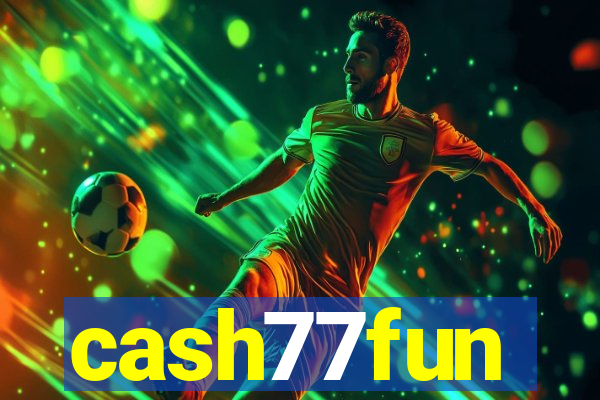 cash77fun