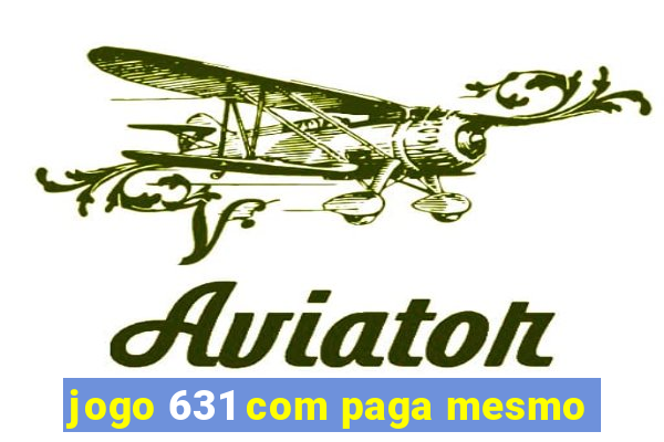 jogo 631 com paga mesmo