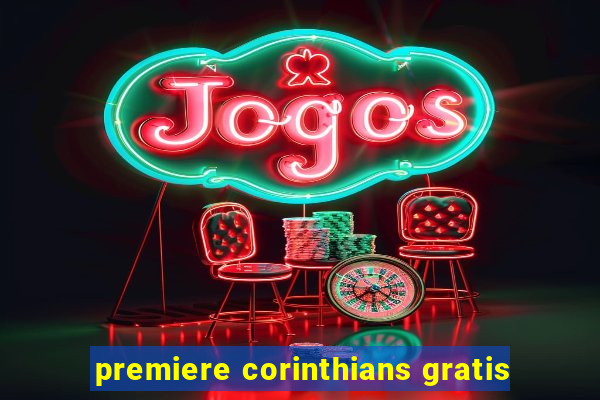 premiere corinthians gratis