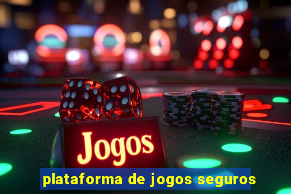 plataforma de jogos seguros