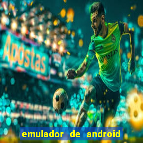 emulador de android para pc fraco