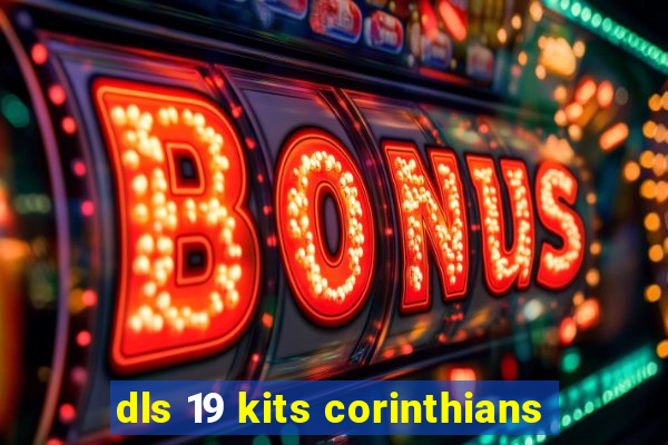 dls 19 kits corinthians