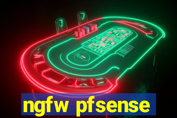 ngfw pfsense