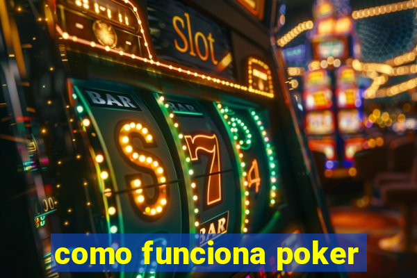 como funciona poker