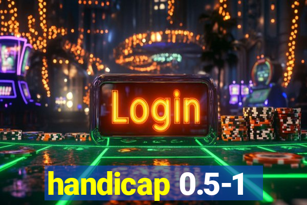 handicap 0.5-1