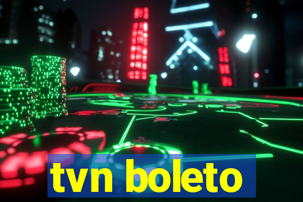 tvn boleto