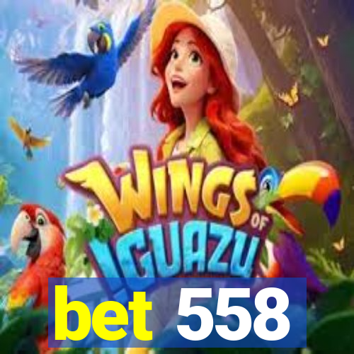 bet 558