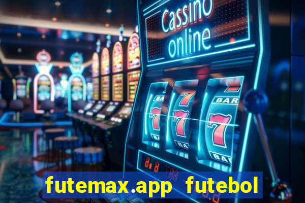 futemax.app futebol ao vivo