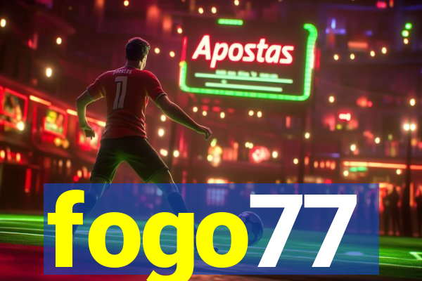 fogo77