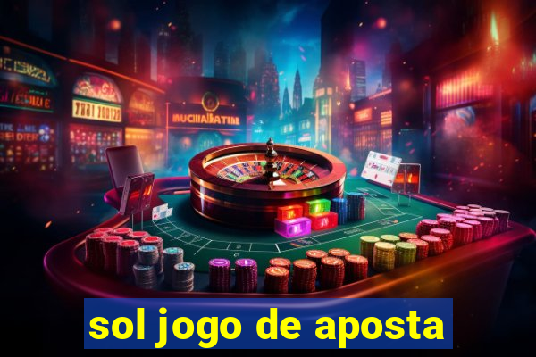 sol jogo de aposta