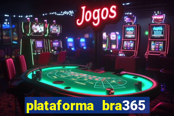 plataforma bra365 é confiável