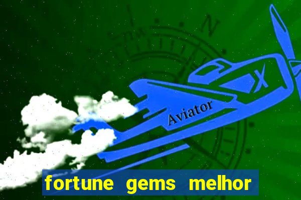 fortune gems melhor horário para jogar