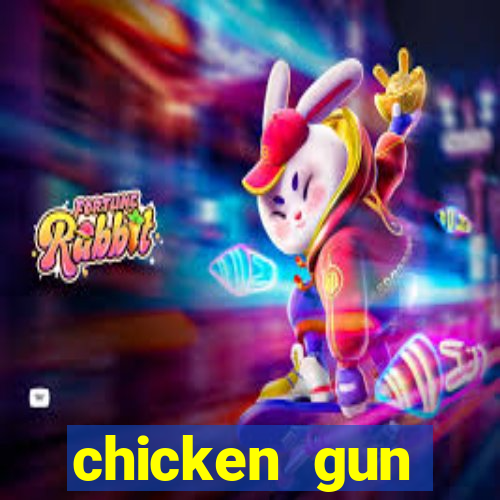 chicken gun dinheiro infinito