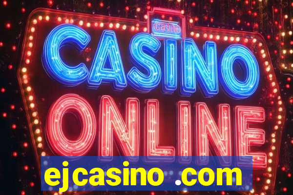 ejcasino .com